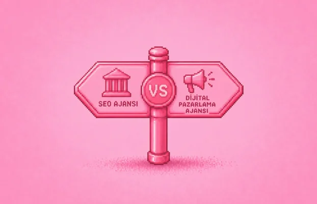SEO Ajansı mı Dijital Pazarlama Ajansı mı?